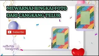 MEWARNAI BINGKAI FOTO DARI CANGKANG TELUR