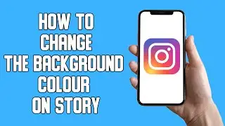 How To Change The Background Colour on Your Instagram Story