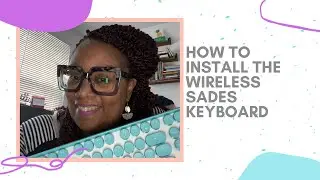 How-to Install the Wireless Sades Keyboard