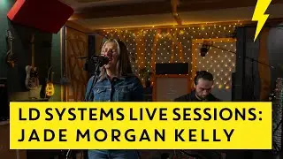 LD Systems Live Sessions | Jade Morgan Kelly