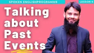 Talking about Past Events | Spoken English Programme | Speak about the Past in English