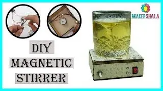 DIY Magnetic Stirrer for Mixing & Stirring || Makershala