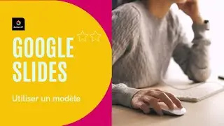 Utiliser un modèle - Google Slides