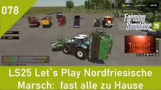 LS25 Live Let`s Play Nordfriesische Marsch 078:  fast alle zu Hause