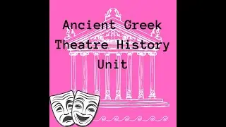 Ancient Greek Theatre History Unit Video Preview