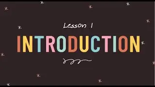 Lesson 1 - Introduction - Getting to Know Me