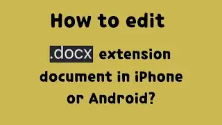 Edit .docx file easily in iPhone and Android. No app required.