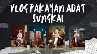 VLOG PAKAYAN ADAT SUNGKAI