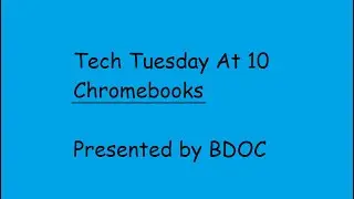 Tech Tuesday At Ten - More Chromebook
