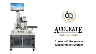 Accurate's High-Precision Gauging System for Crankshaft Roundness Measurement