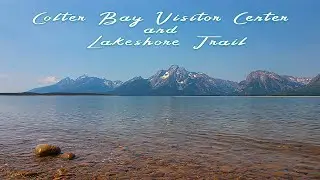Grand Teton National Park// Colter Bay Visitor Center and Lakeshore Trail