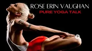#11 Dr. Rose Erin Vaughan - Acupuncture, Original Hot Yoga, Science of Self, Energy Anatomy