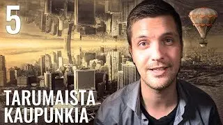 5 TARUNHOHTOISTA KAUPUNKIA