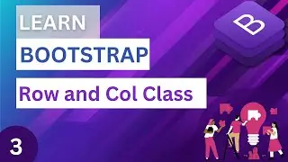 Introduction of Col Class in Bootstrap in one video from beginning to end