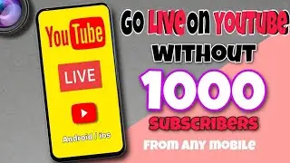 Go Live on YouTube without 1000 subscriber | Live Streaming