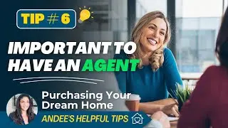 Tip # 6  Why Do You Need an Agent Representation | Homebuying Process