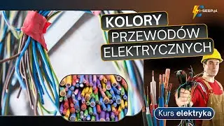 KOLORY PRZEWODÓW ELEKTRYCZNYCH - Kurs elektryka, uprawnienia sep - fragmenty szkoleniowe
