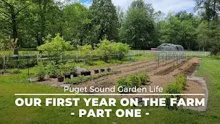 Our First Year on the Farm - Part 1