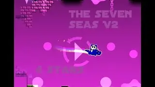 The Seven Seas V2 by GD Jupiter, Geometry Dash
