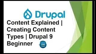 Content Explained | Creating Content Types | Drupal 9 Beginner