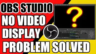 Easy Ways To Fix OBS Studio No Video Display