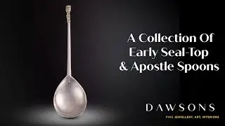 A Collection Of Early Seal-Top & Apostle Spoons | Dawsons Fine Silver