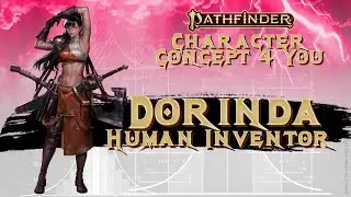 Dorinda - Human Inventor - Pathfinder 2e Character Concept Guide