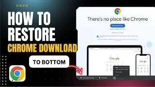🔧 How To Bringing Chrome Downloads Back to the Bottom of Your Screen!