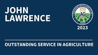 Iowa Ag Leader Award Recipient for Outstanding Service in Agriculture: John Lawrence
