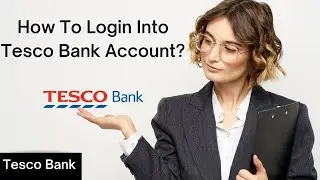 How to Login Into Tesco Bank Account (Login Tesco 2022)