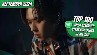 [TOP 100] MOST STREAMED STRAY KIDS SONGS ON SPOTIFY OF ALL TIME | SEPTEMBER 2024