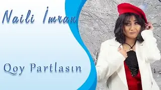 Naili İmran - Qoy Partlasın ( Official Video 2020 )