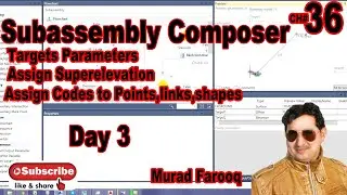 Subassembly Composer Day 3 Target Parameters, assign S.E, assign Code for Points, links Shapes.CH#36