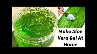 How To Make Aloe Vera Gel At Home? Homemade Fresh Aloe Vera Gel | Aloe Vera Gel From Home Plant
