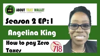 S2E1: [Angelina King] How to pay less in Taxes  || ABOUT THAT WALLET PODCAST