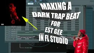 Making A DARK Trap Beat For EST GEE From SCRATCH | FL Studio Cook Up