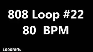808 Loop Beat # 22 : 80 BPM : Beats Per Minute