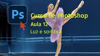 Aula 12 Luz e Sombra - Curso de Photoshop | Pedro Jordan
