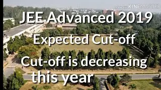 JEE Advanced 2019 | Expected Cut-off Marks | Based on previous year Cut-off