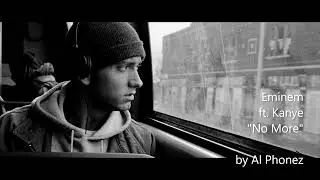 Eminem ft. Kanye - No More (prod. by Al Phonez)