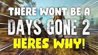 There won't be a Days Gone 2, Here's Why!!