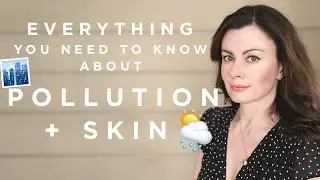 Everything you NEED to know about Pollution + Skin! | Dr Sam Bunting