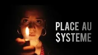 Place au système - Court-métrage 48HFP Paris 2017