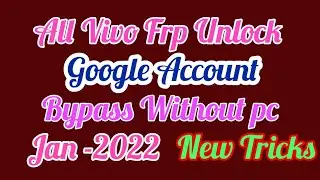 Vivo Frp 2022|bypass Y12,y91,y85,Y20,X21,Y20i,y12,y15,y17,Y21,y31,91i,y53,Y20g,Y20t,Frp Unlock 2022