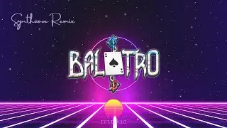 BalatroWave | Synthwave/Retrowave Remix✨