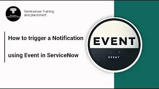 How to trigger a Notification using Event in Servicenow | Practical use Cas
