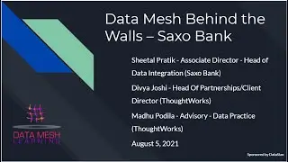 Data Mesh Behind the Walls – Saxo Bank; Data Mesh Learning Meetup 