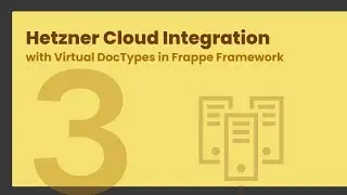 E24C: Hetzner Cloud Integration with Virtual DocTypes, Part 3