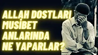 Allah Dostları Musibet Anlarında Ne Yaparlar? - Abdullah Sert Hocaefendi Anlatıyor