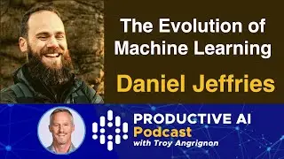 Best Machine Learning Platform 2021-2022 - Dan Jeffries | Productive AI Podcast Troy Angrignon